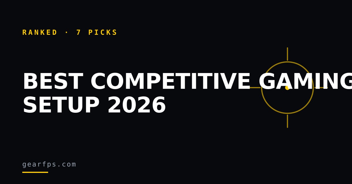 Best Competitive Gaming Setup 2026